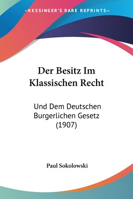 Libro Der Besitz Im Klassischen Recht: Und Dem Deutschen ...