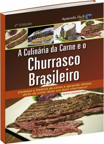 A Culinária Da Carne E O Churrasco Brasileiro, De Sylvio Lazzarini Neto. Editora Aprenda Fácil Em Português