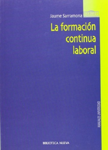 La Formación Continua Laboral, De Sarramona López, Jaume. Editorial Biblioteca Nueva, Tapa Blanda En Español, 2002