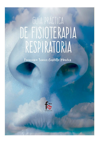 Guía Práctica De Fisioterapia Respiratoria
