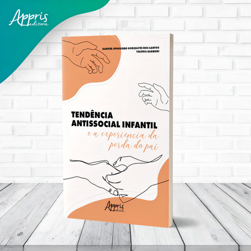 Tendência Antissocial Infantil e a Experiência da Perda do Pai, de dos Santos, Gabriel Aparecido Gonçalves. Editorial Appris Editora e Livraria Eireli - ME, capa mole em português, 2022
