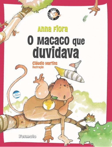 O macaco que duvidava, de Flora, Anna. Série Macaco disse Editora Somos Sistema de Ensino, capa mole em português, 2012