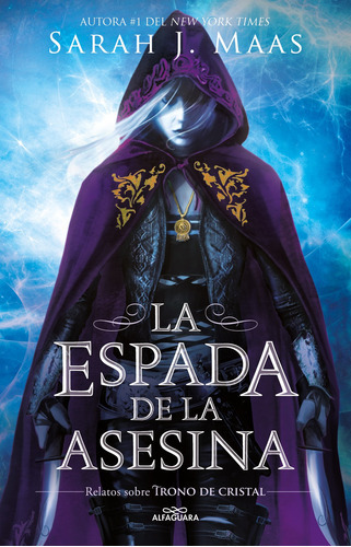 La Espada De La Asesina: Relatos De Trono De Cristal, De Maas, Sarah J.. Serie Trono De Cristal Editorial Alfaguara Juvenil, Tapa Blanda En Español, 2022