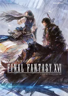 Book : The Art Of Final Fantasy Xvi - Square Enix