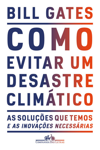 Como evitar um desastre climático: As soluções que temos e as inovações necessárias, de Gates, Bill. Editora Schwarcz SA, capa mole em português, 2021