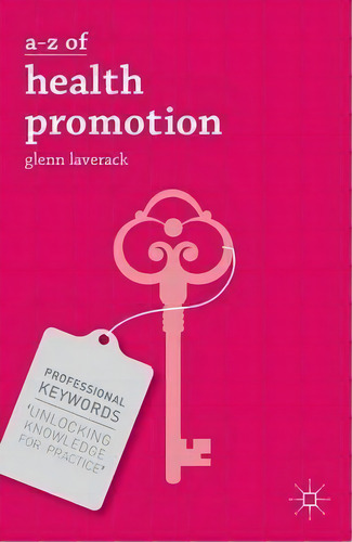 A-z Of Health Promotion, De Glenn Laverack. Editorial Macmillan Education Uk, Tapa Blanda En Inglés