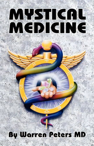 Mystical Medicine, De Peters, Warren., Vol. 1. Editorial Teach Serv S, Tapa Blanda En Inglés