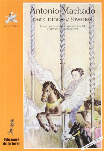 Antonio Machado Para Ni?os Y Ni?as  Y Otros Seres Curiosos -