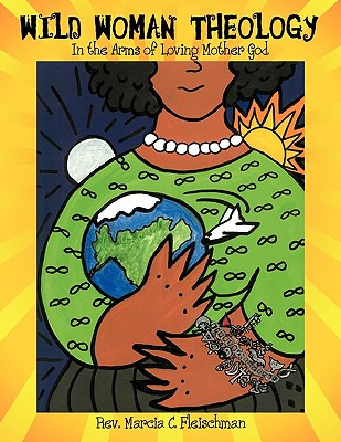 Libro Wild Woman Theology: In The Arms Of Loving Mother G...