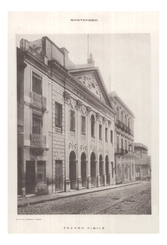 Montevideo Antiguo - Teatro Cibils Año 1900 - Lámina 45x30cm