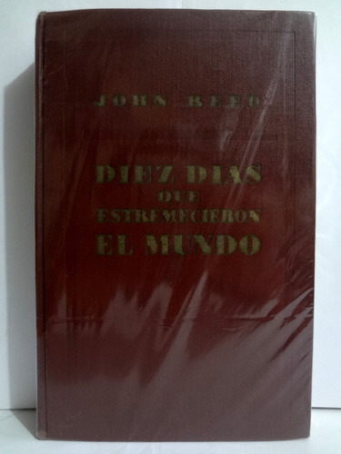 John Reed - Diez Días Que Estremecieron Al Mundo 1919