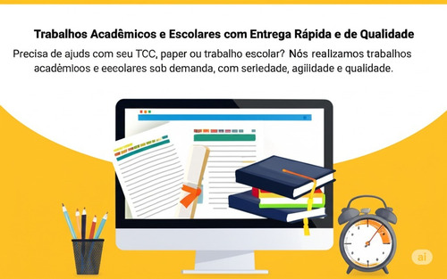 Trabalhos Acadêmicos E Escolares Com Entrega Rápida