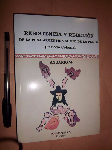Resistencia Y Rebelion De Puna Argentina Al Rio De La Plata