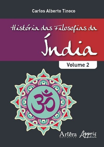 História das filosofias da índia - volume ii, de Tinoco, Carlos Alberto. Editorial Appris Editora e Livraria Eireli - ME, capa mole em português, 2017