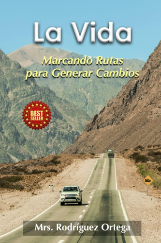 Libro: La Vida: Marcando Rutas Para Generar Cambios (spanish