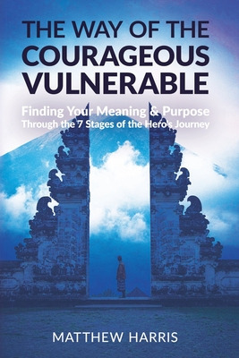 Libro The Way Of The Courageous Vulnerable: Finding Your ...