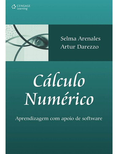 Livro Cálculo Numérico Aprendizagem Com Apoio De Software De Selma Arenales E Artur Darezzo Editora Cengage