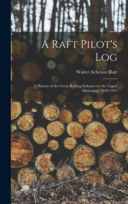 Libro A Raft Pilot's Log; A History Of The Great Rafting ...