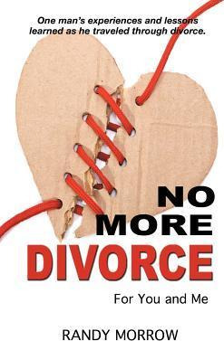 Libro No More Divorce For You And Me - Randy Morrow