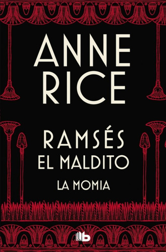 Ramsés El Maldito. La Momia*.. - Anne Rice