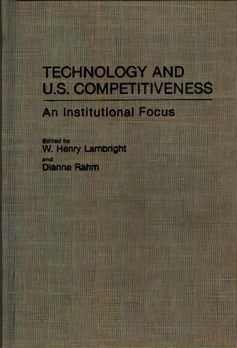 Technology And U.s. Competitiveness, De W. Henry Lambright. Editorial Abc Clio, Tapa Dura En Inglés