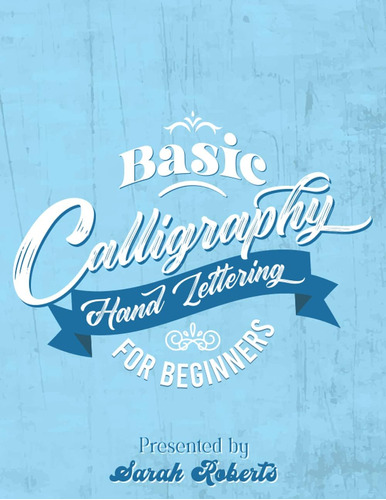 Libro: Basic Calligraphy Hand Lettering For Beginners: Hand 