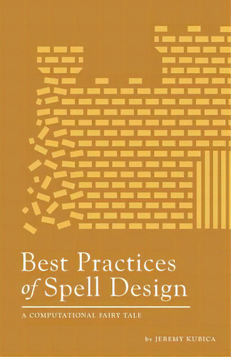 Best Practices Of Spell Design, De Kubica, Jeremy. Editorial Createspace, Tapa Blanda En Inglés