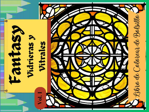 Libro: Fantasy Vidrieras Y Vitrales - Vol. I: Libro De Color
