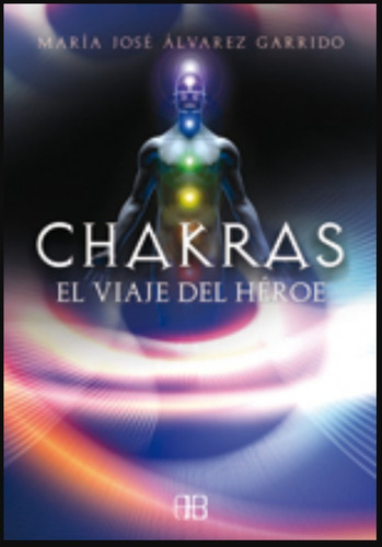 Chakras El Viaje Del Heroe        