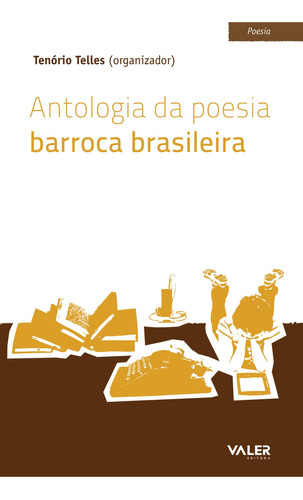 Antologia Da Poesia Barroca Brasileira, De Tenório Telles. Editora Valer, Capa Mole Em Português