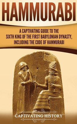 Libro Hammurabi: A Captivating Guide To The Sixth King Of...