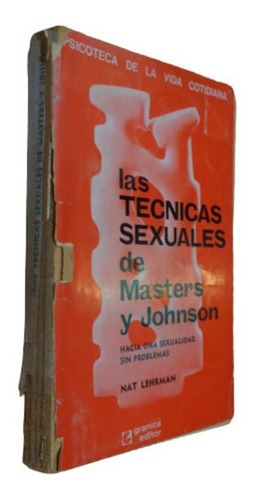 Las Técnicas Sexuales De Masters Y Johnson. Nat Lehrma&-.