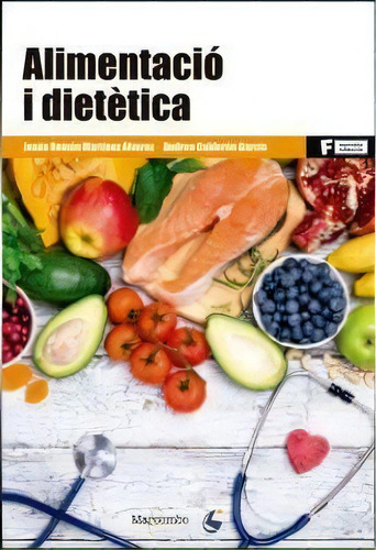 *alimentaciãâ³n Y Dietãâ©tica, De Jesús Román Martínez Álvarez Y Andrea Calderón García. Editorial Marcombo, Tapa Blanda En Español