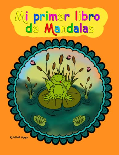 Mi Primer Libro De Mandalas: Cuaderno Para Colorear Mandalas