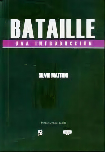 Bataille . Una Introduccion, De Mattoni Silvio. Editorial Editorial Quadrata, Tapa Blanda En Español, 2011