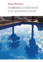 Libro Horrores Cotidianos En El Miami Beach Hotel - Pedro...