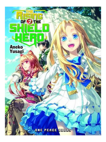 The Rising Of The Shield Hero Volume 02: Light Novel (. Ew08