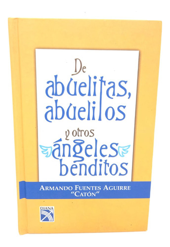 De Abuelitas, Abuelitos Y Otros Ángeles Benditos