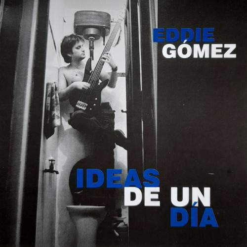 Cd Eddie Gomez (ideas De Un Dia)