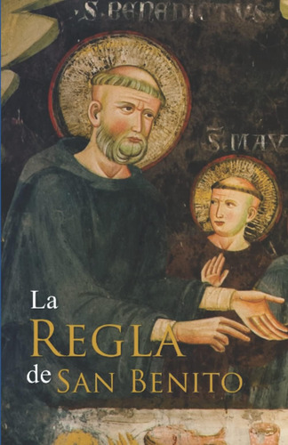 Libro: Regla De San Benito: Con Notas Y Comentarios (spanish