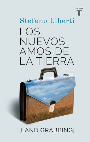 Los Nuevos Amos De La Tierra - Stefano Liberti