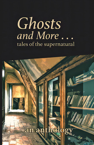 Ghosts And More . . . Tales Of The Supernatural: An Anthology, De Blackwater Literary Society. Editorial Lightning Source Inc, Tapa Blanda En Inglés