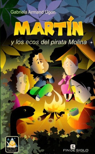 Martin Y Los Ecos Del Pirata Molina, De Gabriela Armand Ugon. Editorial Fin De Siglo, Tapa Blanda, Edición 1 En Español