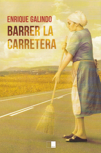 Barrer La Carretera, De Galindo Bonilla, Enrique. Editorial Celya Editorial, Tapa Blanda En Español