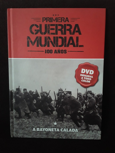 Colección La Primera Guerra Mundial  A Bayoneta Calada 