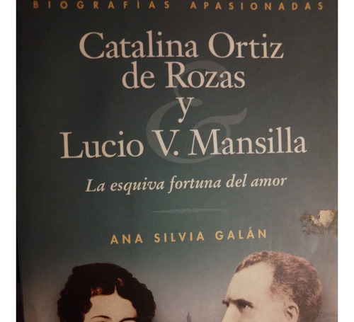 Catalina Ortiz De Rozas Y Lucio V Mansilla Por Ana S Galán