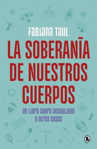 Libro Soberania De Nuestros Cuerpos, La - Taul, Fabiana