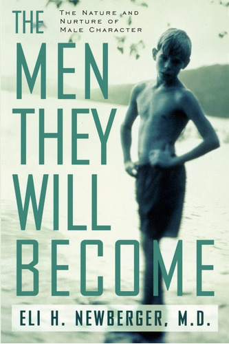 Libro: The Men They Will Become: The Nature And Nurture Of