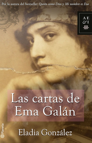 Las cartas de Ema Galán, de González, Eladia. Serie Autores Españoles e Iberoameri Editorial Planeta México, tapa blanda en español, 2009