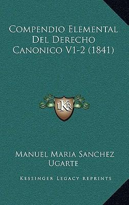 Libro Compendio Elemental Del Derecho Canonico V1-2 (1841...